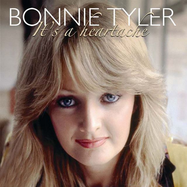 It’s A Heartache – Bonnie Tyler