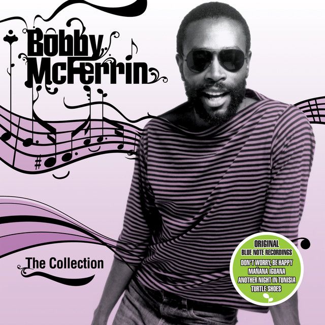 “Don’t Worry Be Happy” by Bobby McFerrin